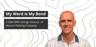 My Word Is My Bond: A Q&A With George Sousa Jr. of Mariani Packing Company