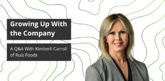 Growing Up With the Company: A Q&A With Kimberli Carroll of Ruiz Foods